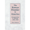 The Korean Frontier in America: Immigration to Hawaii 1896-1910 - Paperback