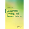 Galois Theory, Coverings, and Riemann Surfaces - Hardcover