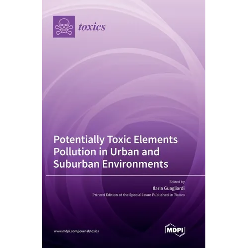 Potentially Toxic Elements Pollution in Urban and Suburban Environments - Hardcover