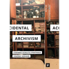 Accidental Archivism: Shaping Cinema's Futures with Remnants of the Past - Paperback