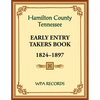 Hamilton County, Tennessee Early Entry Takers Book, 1824-1897 - Paperback