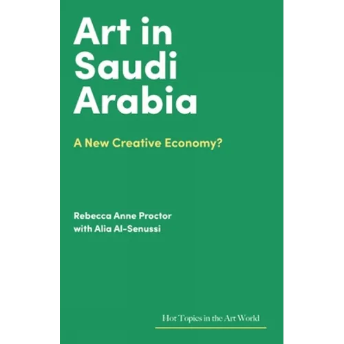 Art in Saudi Arabia: A New Creative Economy? - Hardcover