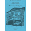 The Firehouse Fraternity: An Oral History of the Newark Fire Department Volume I Becoming a Firefighter - Paperback