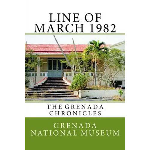 Line of March 1982: The Grenada Chronicles - Paperback