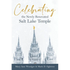 Celebrating the Newly Renovated Salt Lake Temple - Paperback