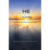 He Is Who I Worship: My Journey From Brokenness to Victory - Paperback