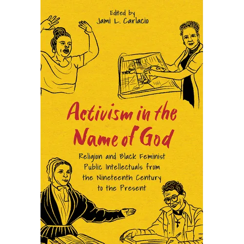 Activism in the Name of God: Religion and Black Feminist Public Intellectuals from the Nineteenth Century to the Present - Paperback