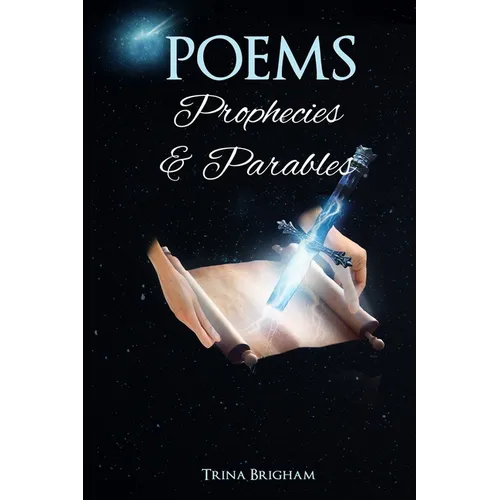 Poems, Prophecies and Parables - Paperback