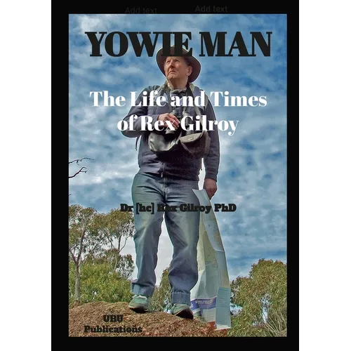 Yowie Man - The Life and Times of Rex Gilroy. - Paperback