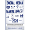Social Media Marketing: 2020 - Cutting-Edge Strategies to Grow Your Personal Brand, Reach Millions of Customers, and Become an Expert Influencer with - Paperback
