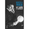 Nikola Tesla: My Life, My Research - Paperback