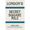 London's Secret Square Mile - Hardcover