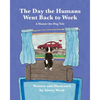 The Day the Humans Went Back to Work: A Homer the Dog Tale - Paperback
