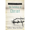 The Truth about the Lordship of Christ: A Biblical and Theological Study of Submission to Jesus Christ and Making Him the Center of Your Life - Paperback
