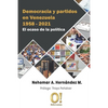 Democracia y partidos en Venezuela 1958 - 2021: El ocaso de la política - Paperback