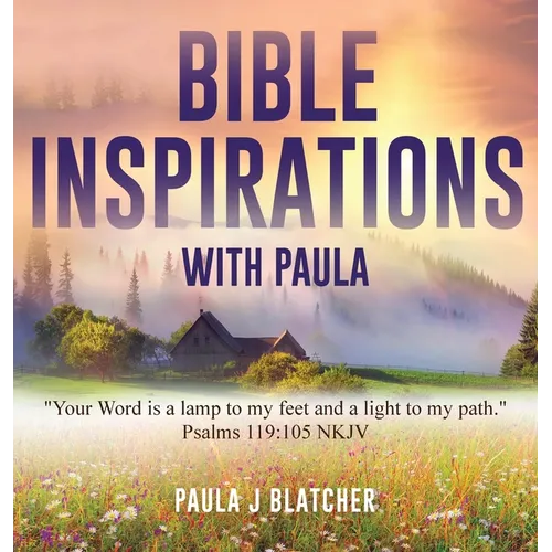 Bible Inspirations with Paula: "Your word is a lamp to my feet and a light to my path." Psalms 119:105 NKJV - Hardcover