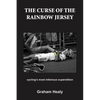 The Curse of the Rainbow Jersey: Cycling's Most Infamous Superstition - Paperback