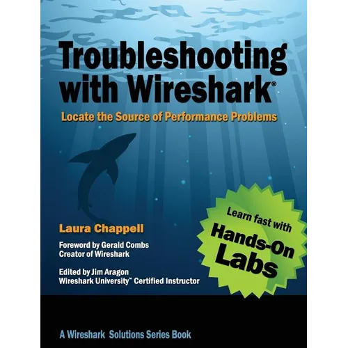 Troubleshooting with Wireshark: Locate the Source of Performance Problems - Paperback
