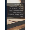 Historical Souvenir of the Church of the United Brethren In Christ at Lisbon, Iowa 1836-1904 - Paperback