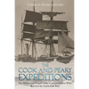 The Cook and Peary Expeditions: The History and Legacy of the Controversy over Who Reached the North Pole First - Paperback