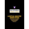 A Critical Industry Under Attack: The Struggle to Preserve Metals and Minerals Mining Viability in the U.S. - Paperback