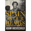 Spain in Our Hearts: Americans in the Spanish Civil War, 1936-1939 - Paperback