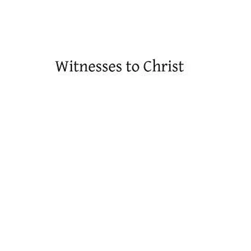 Witnesses to Christ: Studies in the Holy Gospels - Paperback