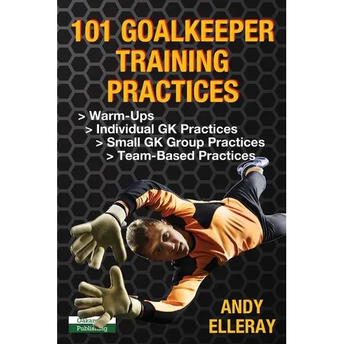 101 Goalkeeper Training Practices - Paperback