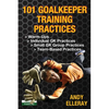 101 Goalkeeper Training Practices - Paperback
