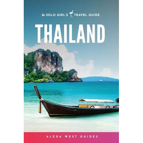 Thailand: The Solo Girl's Travel Guide - Paperback