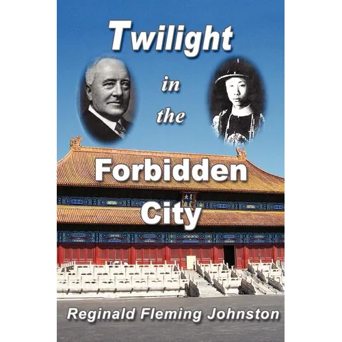 Twilight in the Forbidden City (Illustrated and Revised 4th Edition) - Paperback