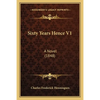 Sixty Years Hence V1: A Novel (1848) - Paperback