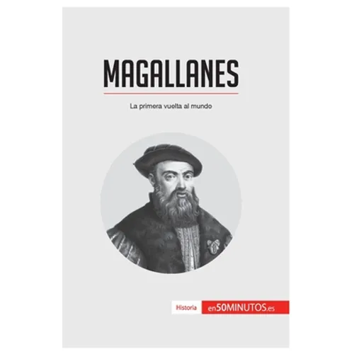 Magallanes: La primera vuelta al mundo - Paperback