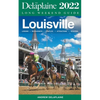 Louisville - The Delaplaine 2022 Long Weekend Guide - Paperback