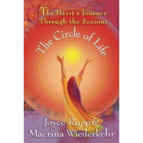 The Circle of Life: The Heart's Journey Through the Seasons - Paperback