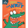 Croc Needs to Wait: A Book about Patience (Behavior Matters) - Paperback