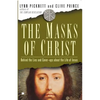 Masks of Christ: Behind the Lies and Cover-Ups about the Life of Jesus - Paperback