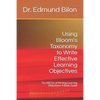 Using Bloom's Taxonomy to Write Effective Learning Objectives: The Abcds of Writing Learning Objectives: A Basic Guide - Paperback