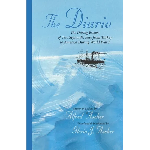 The Diario: The Daring Escape of Two Sephardic Jews from Turkey to America During World War I - Paperback