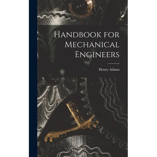 Handbook for Mechanical Engineers - Hardcover