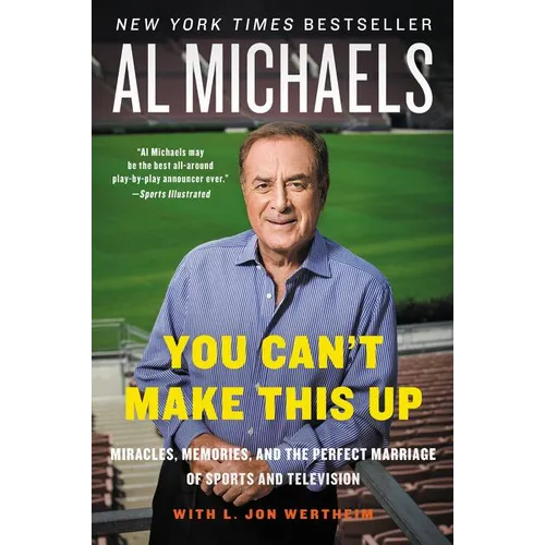 You Can't Make This Up: Miracles, Memories, and the Perfect Marriage of Sports and Television - Paperback