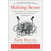 Making Sense: Conversations on Consciousness, Morality, and the Future of Humanity - Paperback