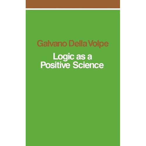 Logic as a Positive Science - Paperback