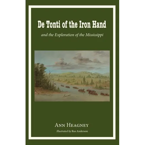 De Tonti of the Iron Hand and the Exploration of the Mississippi - Paperback