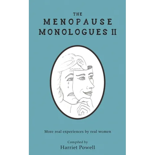 The Menopause Monologues 2: More real experiences by real women - Paperback