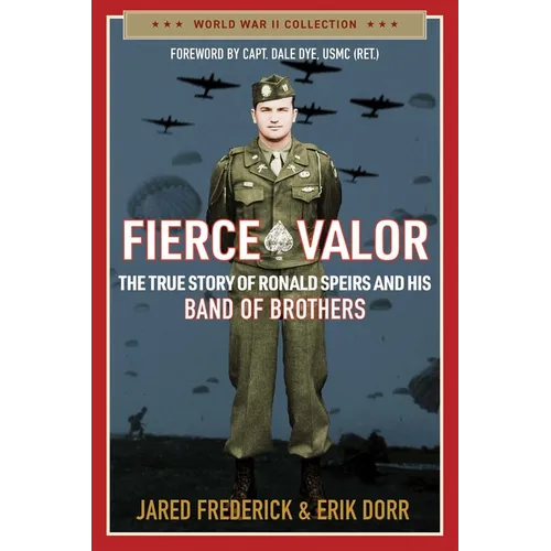 Fierce Valor: The True Story of Ronald Speirs and His Band of Brothers - Paperback
