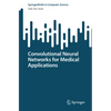 Convolutional Neural Networks for Medical Applications - Paperback