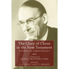 The Glory of Christ in the New Testament - Paperback