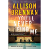 You'll Never Find Me: An Angelhart Investigations Novel - Hardcover