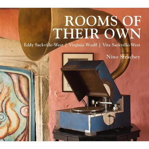 Rooms of Their Own: Eddy Sackville-West, Virginia Woolf, Vita Sackville-West - Hardcover